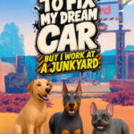 I Need to Fix My Dream Car (But I Work at a Junkyard)